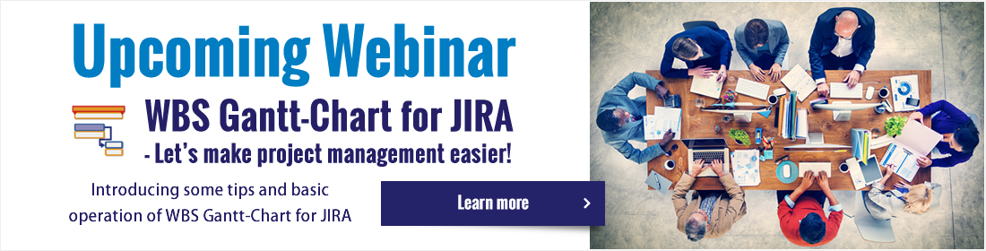 無料セミナー(Webinar)：WBSガントチャート for JIRA を徹底活用！